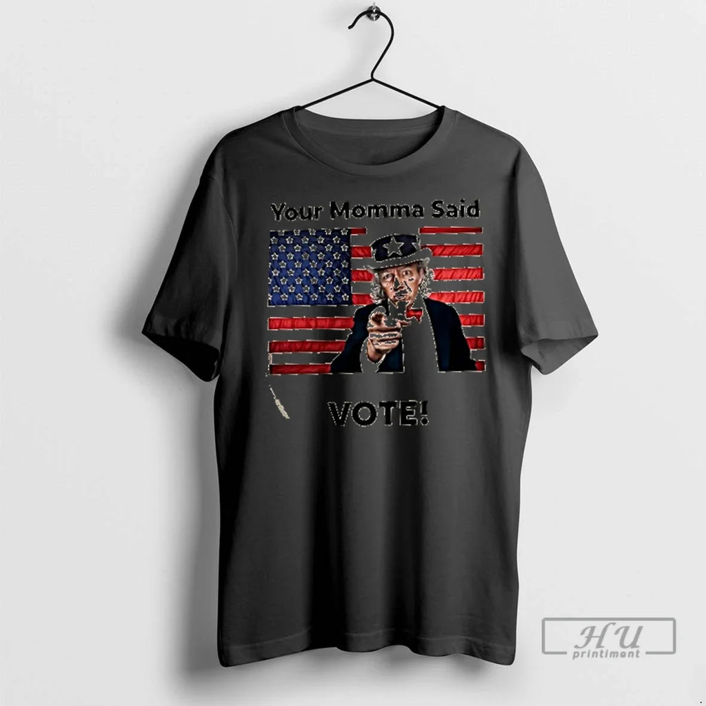 Trending Uncle Sam Your Momma Said To Vote Us Flag - Adult & Kids T-Shirts, Sweatshirts & Hoodies apparel design preview 1
