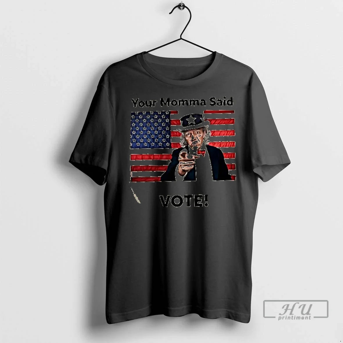 Trending Uncle Sam Your Momma Said To Vote Us Flag - Adult & Kids T-Shirts, Sweatshirts & Hoodies apparel design preview 1
