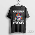 Trending Unicorn I Dont Beg For Friends So Whether - Adult & Kids T-Shirts, Sweatshirts & Hoodies apparel design preview 1
