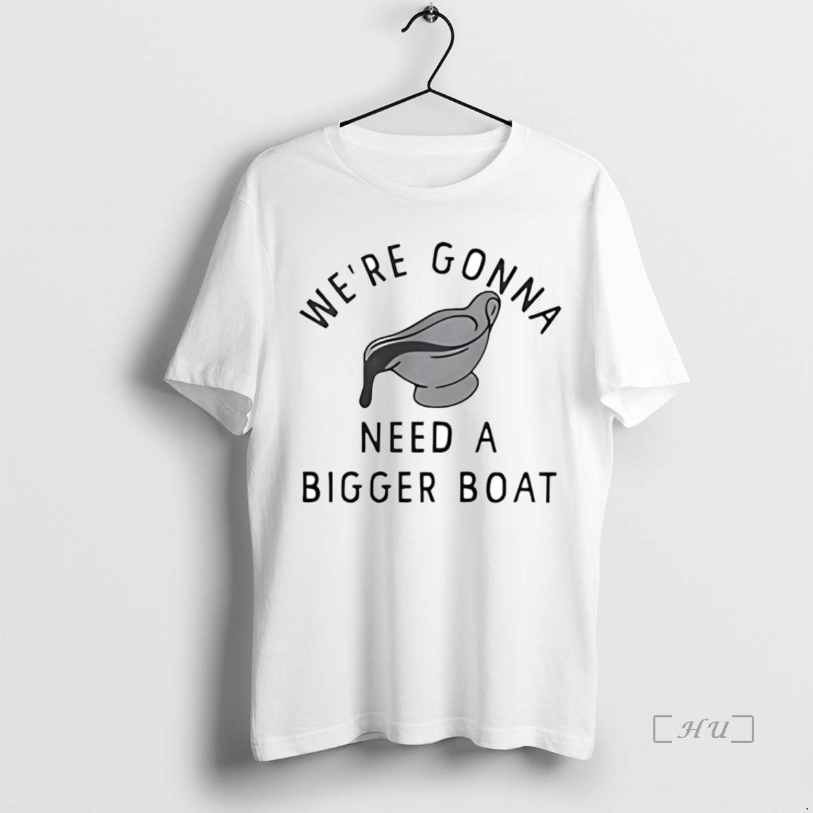 Trending Were Gonna Need Bigger Gravy Boat - Adult & Kids T-Shirts, Sweatshirts & Hoodies apparel design preview 1