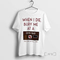 Trending When I Die Bury Me Dive Bar Bed Pull - Adult & Kids T-Shirts, Sweatshirts & Hoodies apparel design preview 1