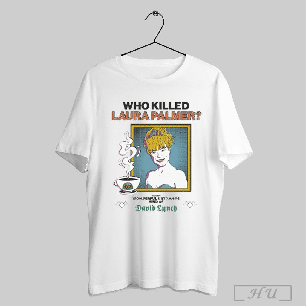 Trending Who Killed Laura Palmer From The Wonderful - Adult & Kids T-Shirts, Sweatshirts & Hoodies apparel design preview 1
