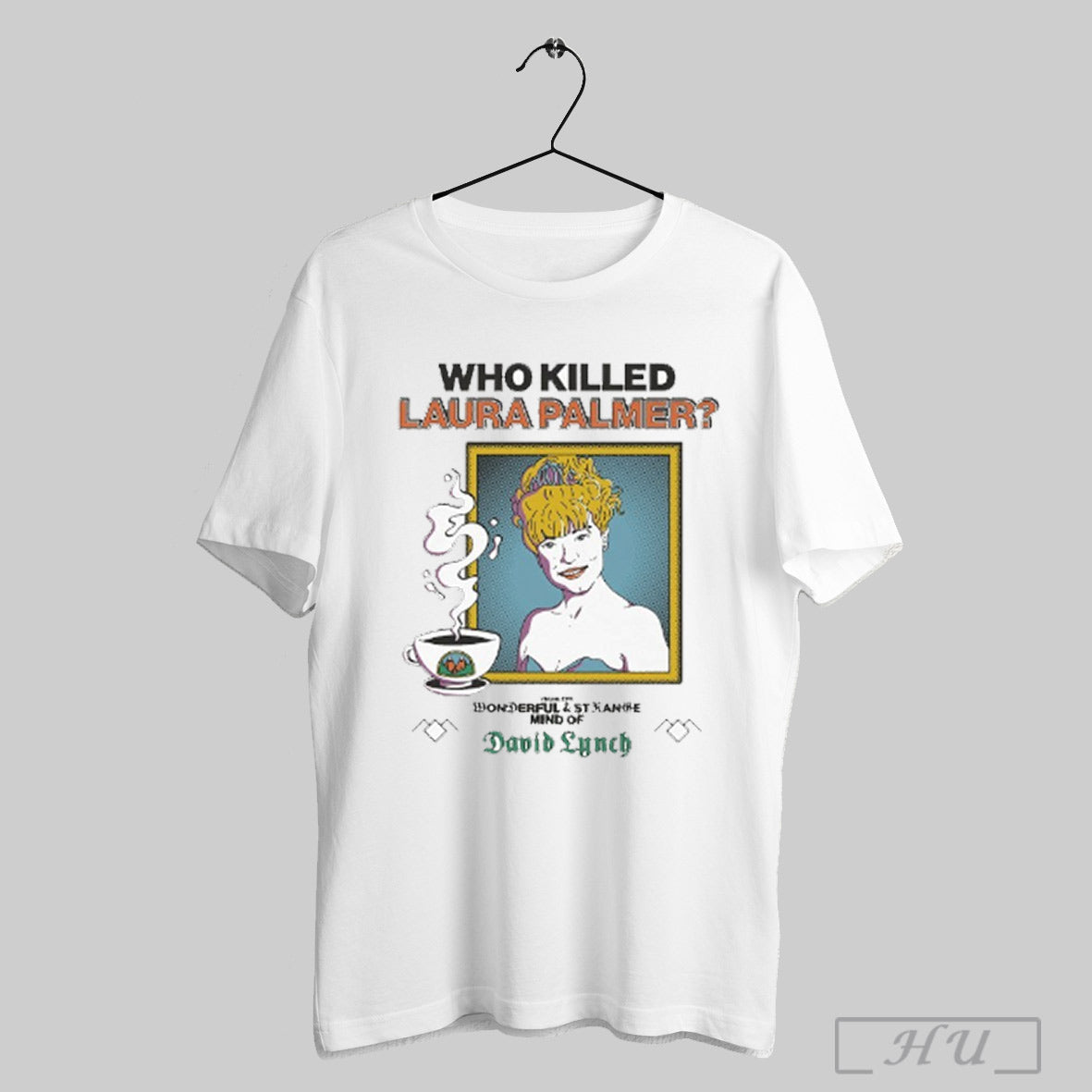 Trending Who Killed Laura Palmer From The Wonderful - Adult & Kids T-Shirts, Sweatshirts & Hoodies apparel design preview 1
