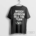 Trending Woody Johnson Sell The Team New York Jets - Adult & Kids T-Shirts, Sweatshirts & Hoodies apparel design preview 1