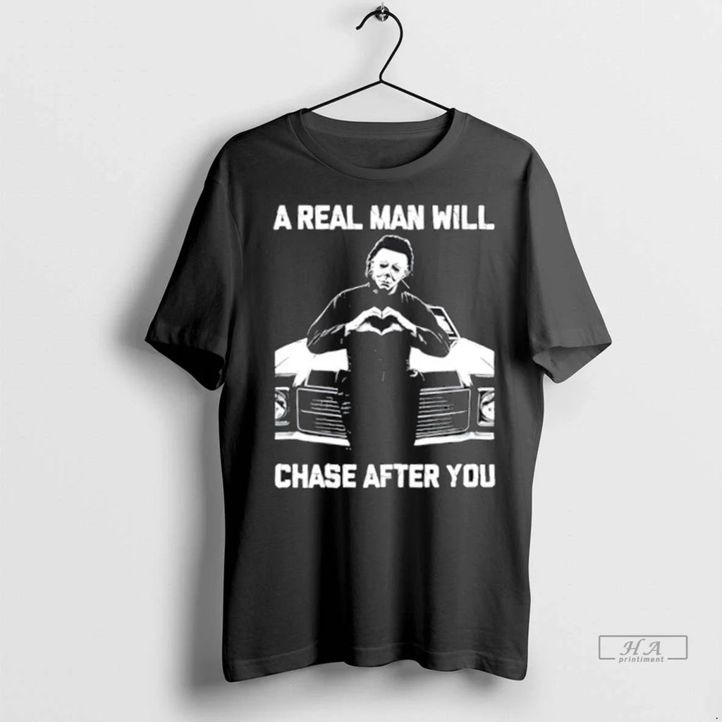 Trendy 2025 A Real Man Will Chase After You Michael - Adult & Kids T-Shirts, Sweatshirts & Hoodies apparel design preview 1