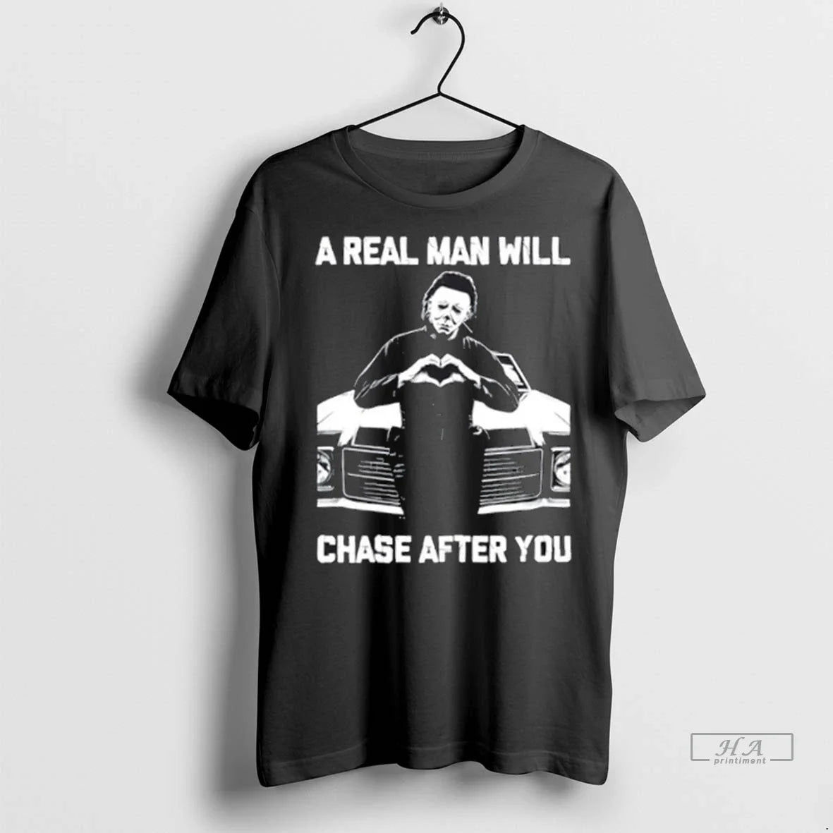 Trendy 2025 A Real Man Will Chase After You Michael - Adult & Kids T-Shirts, Sweatshirts & Hoodies apparel design preview 1