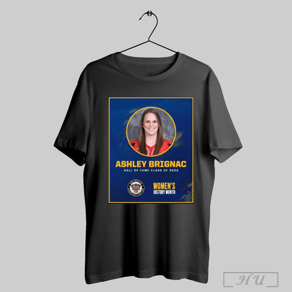 Trendy Ashley Brignac Hall Of Fame Class 2022 New - Adult & Kids T-Shirts, Sweatshirts & Hoodies apparel design preview 1