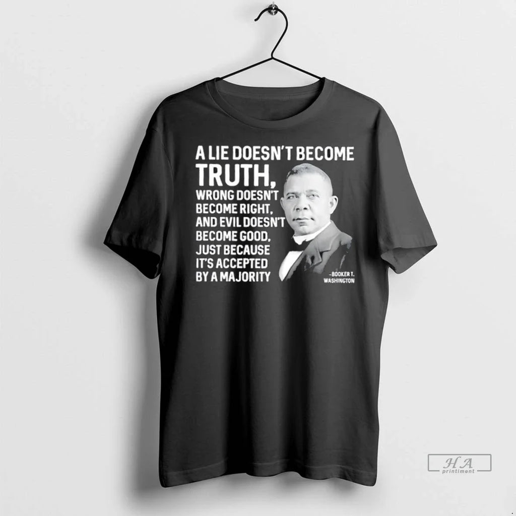 Trendy Booker T Washington A Lie Doesnt Become Truth - Adult & Kids T-Shirts, Sweatshirts & Hoodies apparel design preview 1