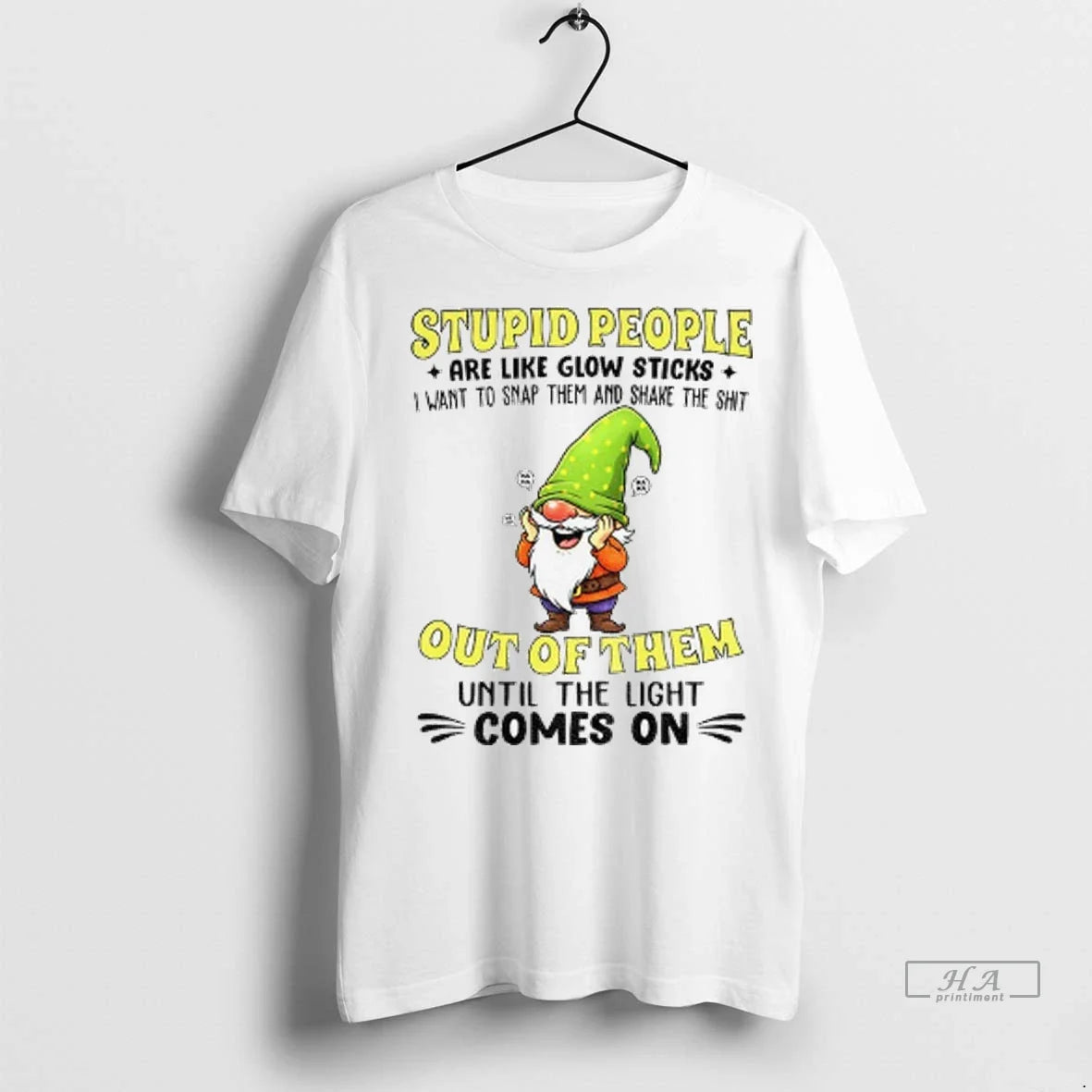Trendy Funny Gnome Stupid People Are Like Glow Sticks - Adult & Kids T-Shirts, Sweatshirts & Hoodies apparel design preview 1
