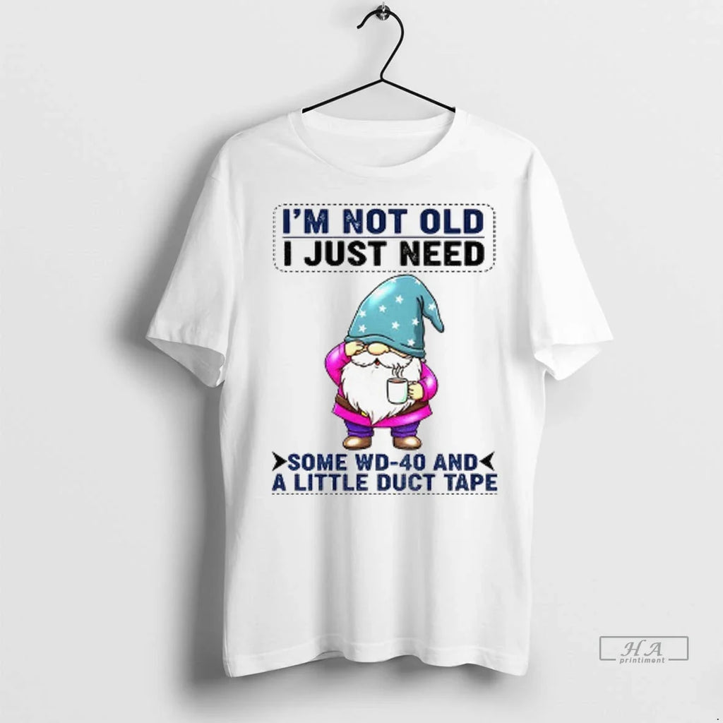 Trendy Gnome Im Not Old I Just Need Some Wd 40 And A - Adult & Kids T-Shirts, Sweatshirts & Hoodies apparel design preview 1