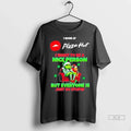 Trendy Grinch I Work At Pizza Hut Want To Be A Nice - Adult & Kids T-Shirts, Sweatshirts & Hoodies apparel design preview 1