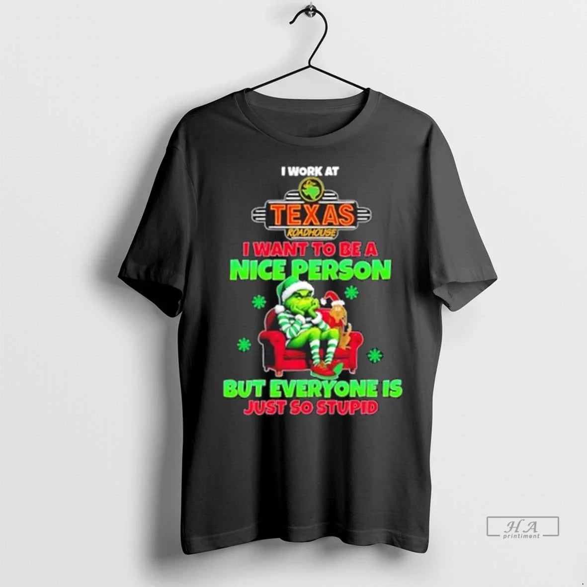 Trendy Grinch I Work At Texas Roadhouse Want To Be A - Adult & Kids T-Shirts, Sweatshirts & Hoodies apparel design preview 1