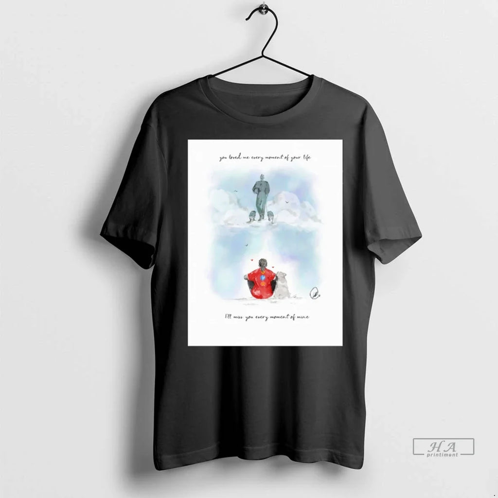 Trendy Lewis And Roscoe You Loved Me Every Moment Of - Adult & Kids T-Shirts, Sweatshirts & Hoodies apparel design preview 1