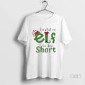 Trendy Officials Im Not An Elf Just Short Christmas - Adult & Kids T-Shirts, Sweatshirts & Hoodies apparel design preview 1