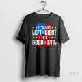 Trendy Officials Its Not Left Vs Right Good Evil Usa - Adult & Kids T-Shirts, Sweatshirts & Hoodies apparel design preview 1