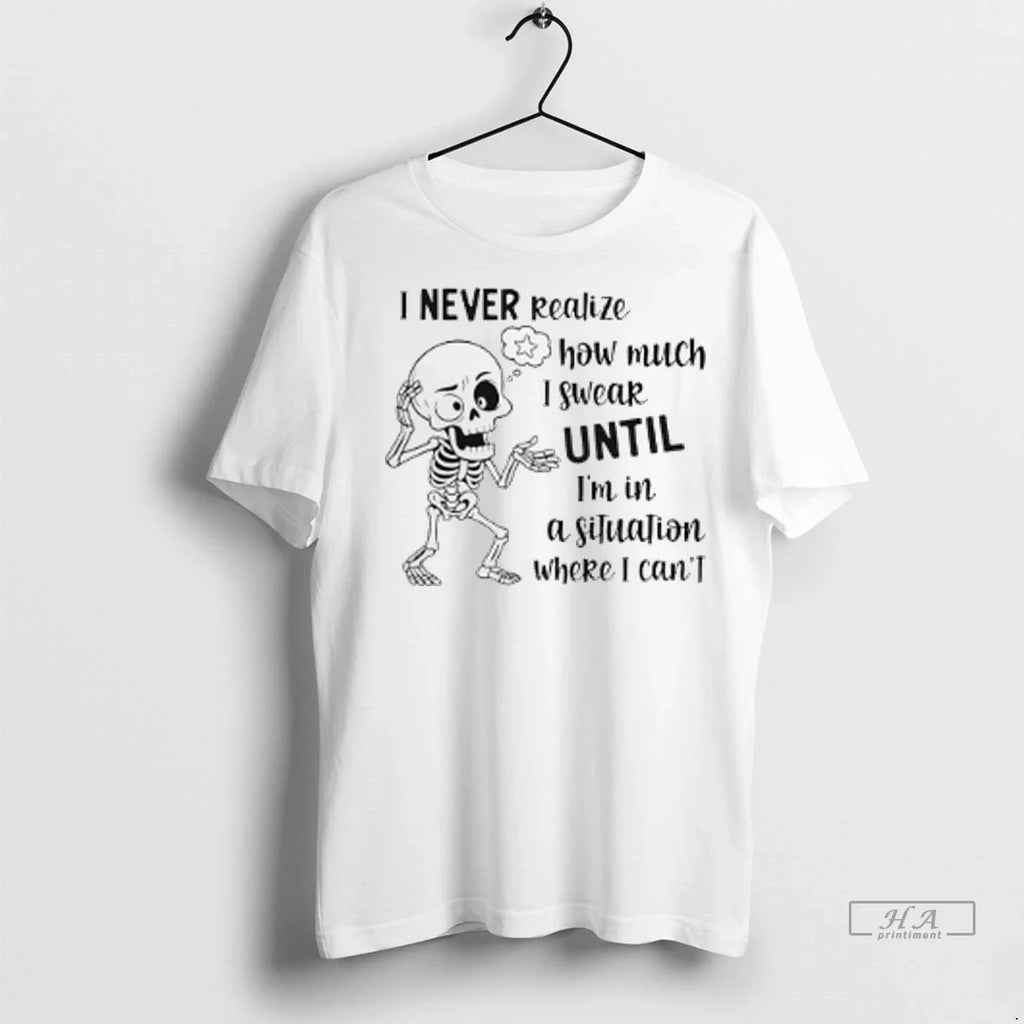 Trendy Officials Skeleton I Never Realize How Much - Adult & Kids T-Shirts, Sweatshirts & Hoodies apparel design preview 1