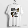 Trendy Officials Someone Pass Shaggy The Baggy So He - Adult & Kids T-Shirts, Sweatshirts & Hoodies apparel design preview 1