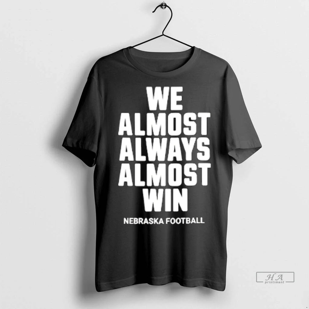Trendy Officials We Almost Always Win Nebraska - Adult & Kids T-Shirts, Sweatshirts & Hoodies apparel design preview 1