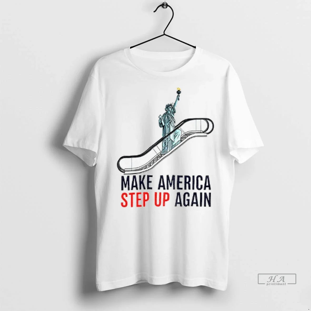 Trendy Statue Of Liberty Escalator Make America Step - Adult & Kids T-Shirts, Sweatshirts & Hoodies apparel design preview 1