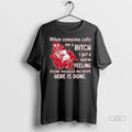 Trendy When Someone Calls Me A B Tch I Get Warm - Adult & Kids T-Shirts, Sweatshirts & Hoodies apparel design preview 1