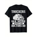 Truckers See More Funny Truck Driver Trucking Dads - Adult & Kids T-Shirts, Sweatshirts & Hoodies apparel design preview 1