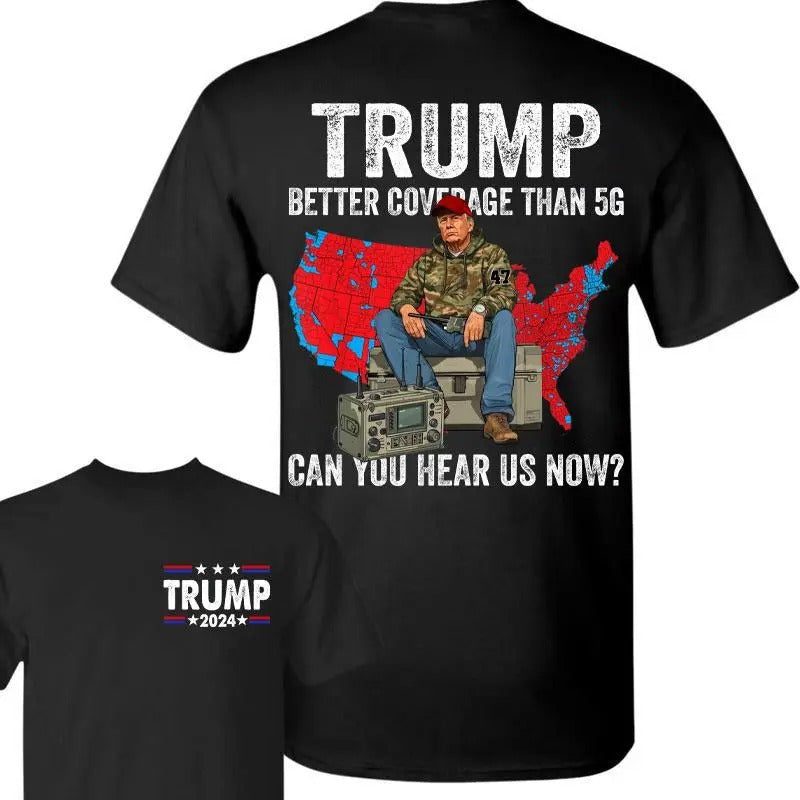 Trum Better Coverage Than 5g Can You Hear Us Now Won - Adult & Kids T-Shirts, Sweatshirts & Hoodies apparel design preview 1