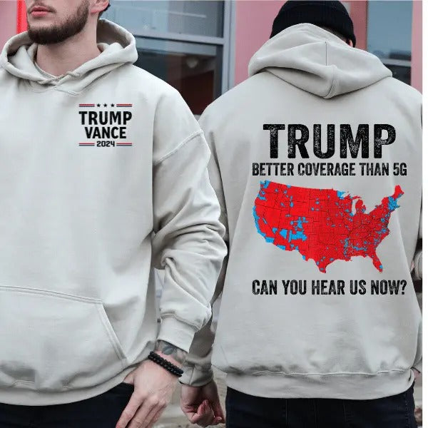 Trump Better Coverage Than 5g Can You Hear Us Now - Adult & Kids T-Shirts, Sweatshirts & Hoodies apparel design preview 1