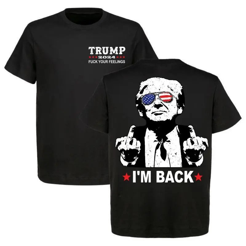 Trump I'M Back Trum 2024 Fck Your Feeling Election - Adult & Kids T-Shirts, Sweatshirts & Hoodies apparel design preview 1