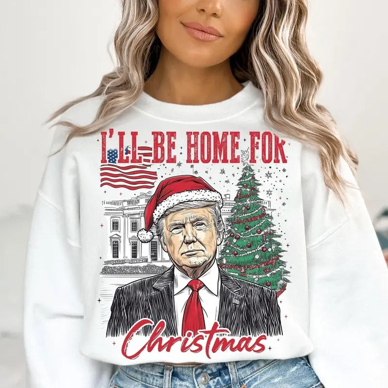 Trump I'Ll Be Home Humorous Casual - Adult & Kids T-Shirts, Sweatshirts & Hoodies apparel design preview 1