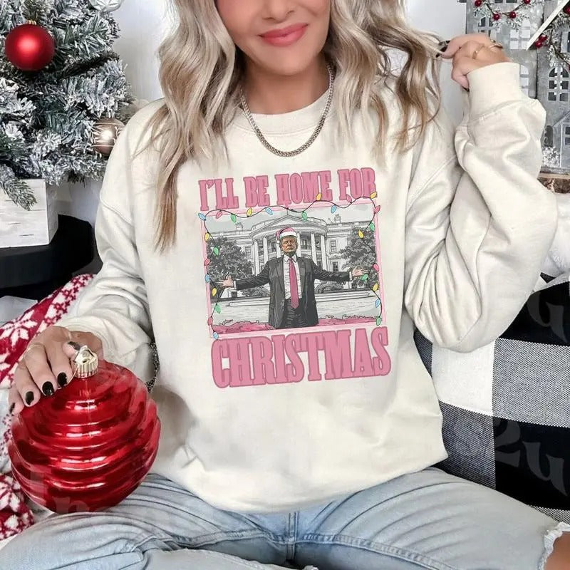 Trump I'Ll Be Home Humorous Truump - Adult & Kids T-Shirts, Sweatshirts & Hoodies apparel design preview 1