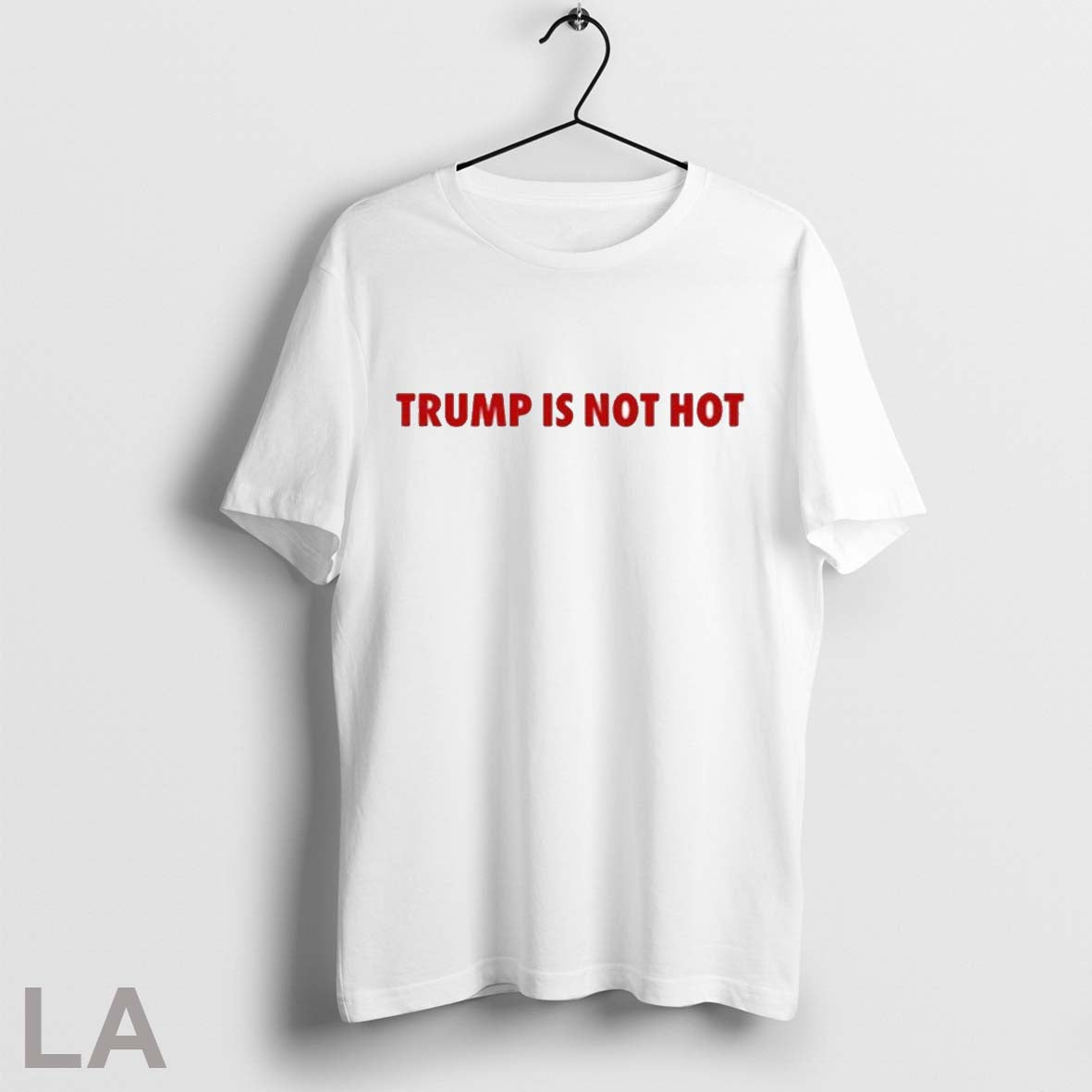 Trump Is Not Hot - Adult & Kids T-Shirts, Sweatshirts & Hoodies apparel design preview 1
