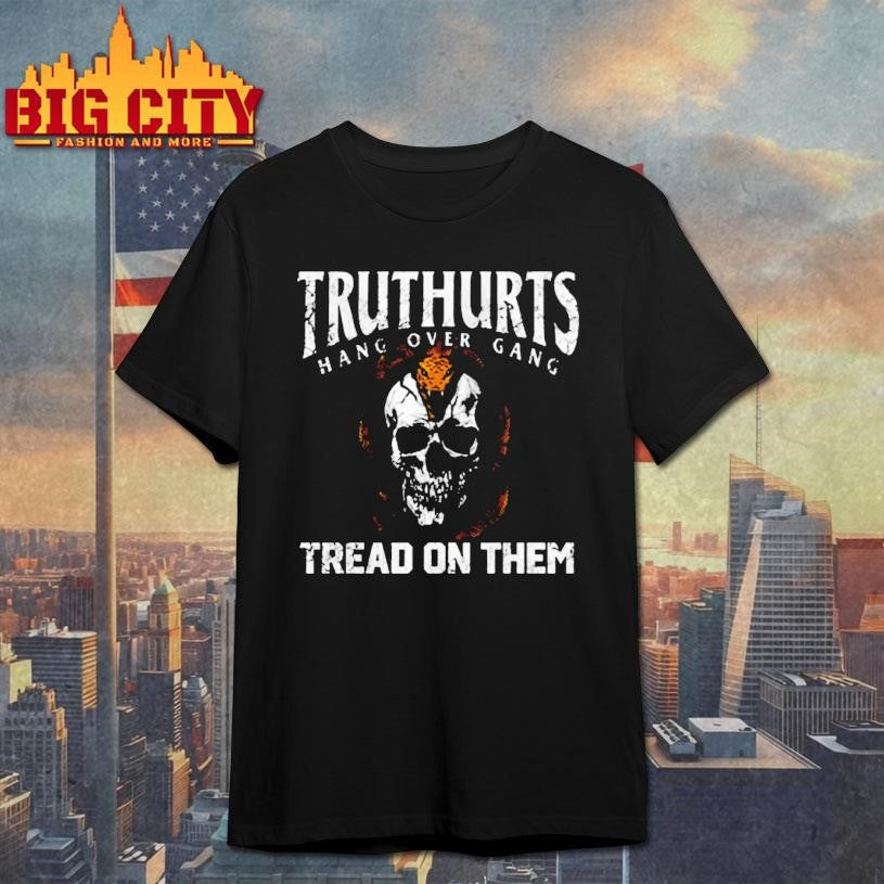 Truthurts Hang Over Gang Tread On Them - Adult & Kids T-Shirts, Sweatshirts & Hoodies apparel design preview 1