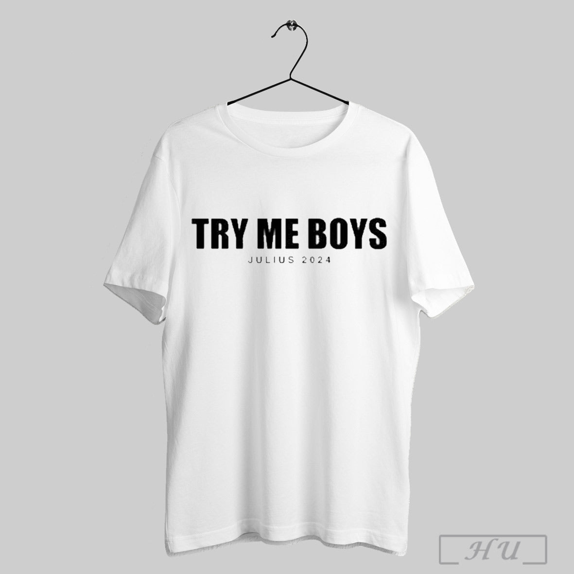Try Me Boys Julius 2024 - Adult & Kids T-Shirts, Sweatshirts & Hoodies apparel design preview 1