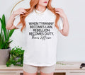 Tyranny Rebellion When Becomes Law Duty Thomas - Adult & Kids T-Shirts, Sweatshirts & Hoodies apparel design preview 1