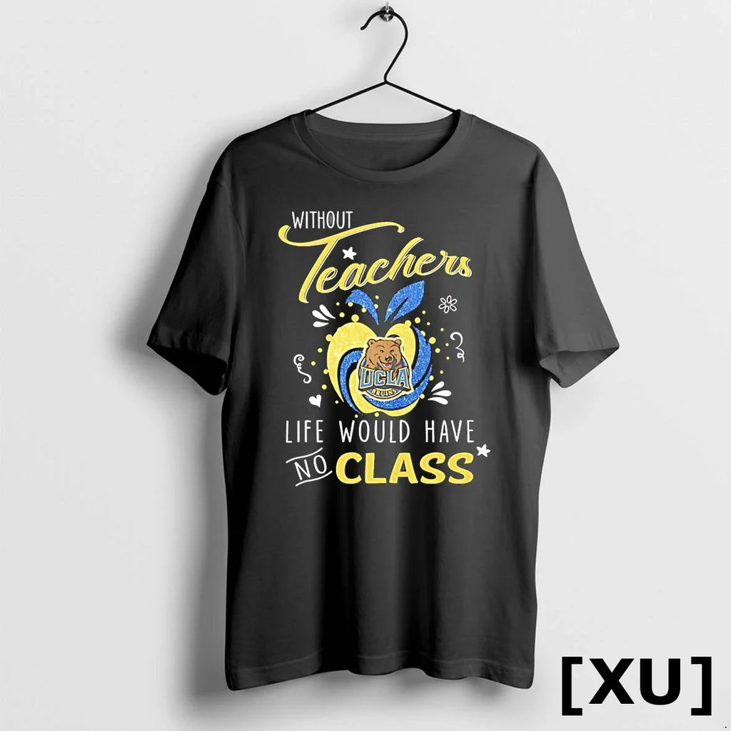 Ucla Bruins Basketball Without Teachers Life Would - Adult & Kids T-Shirts, Sweatshirts & Hoodies apparel design preview 1