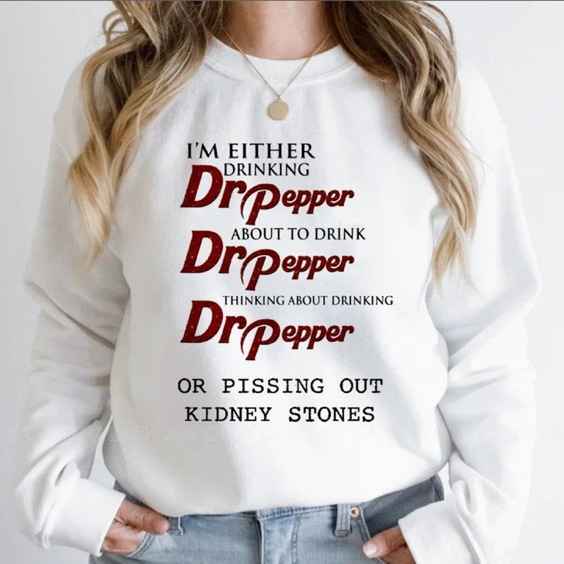 [Up 5XL] I'M Either Drinking Dr Pepper About Drink - Adult & Kids T-Shirts, Sweatshirts & Hoodies apparel design preview 1