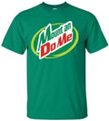 [Up 5XL] Mount Dew Me Mountain Soda Pop - Adult & Kids T-Shirts, Sweatshirts & Hoodies apparel design preview 1