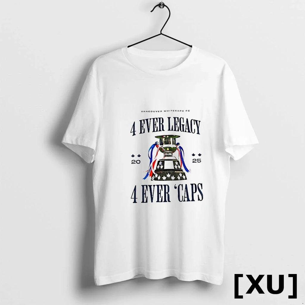 Vancouver Whitecaps Fc 4 Ever Legacy Caps 2025 - Adult & Kids T-Shirts, Sweatshirts & Hoodies apparel design preview 1