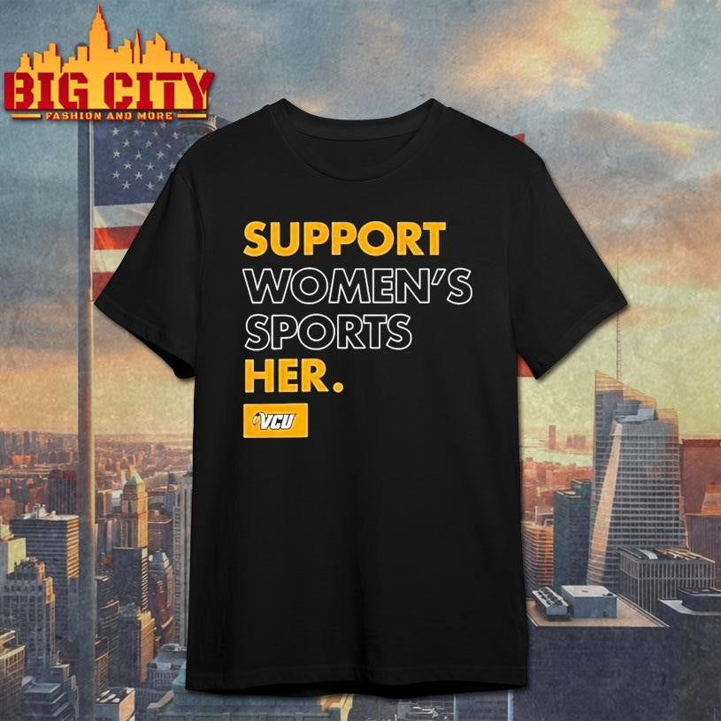 Vcu Rams Support Women's Sports Her - Adult & Kids T-Shirts, Sweatshirts & Hoodies apparel design preview 1