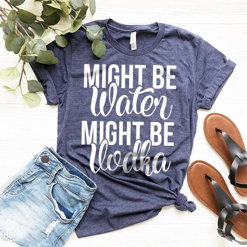 Vodka Lover Funny Drinking Alcohol Might Be Water - Adult & Kids T-Shirts, Sweatshirts & Hoodies apparel design preview 1