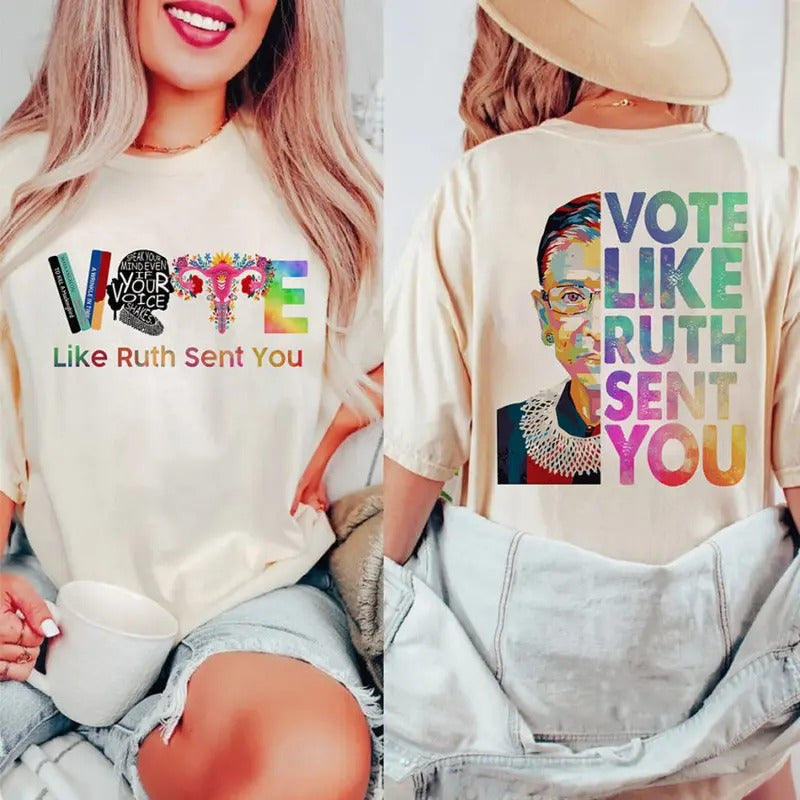 Vote Like Ruth Sent You Feminist Election Empowering - Adult & Kids T-Shirts, Sweatshirts & Hoodies apparel design preview 1