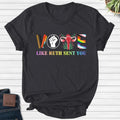 Vote Like Ruth Sent You Electiion 2024 Bader - Adult & Kids T-Shirts, Sweatshirts & Hoodies apparel design preview 1