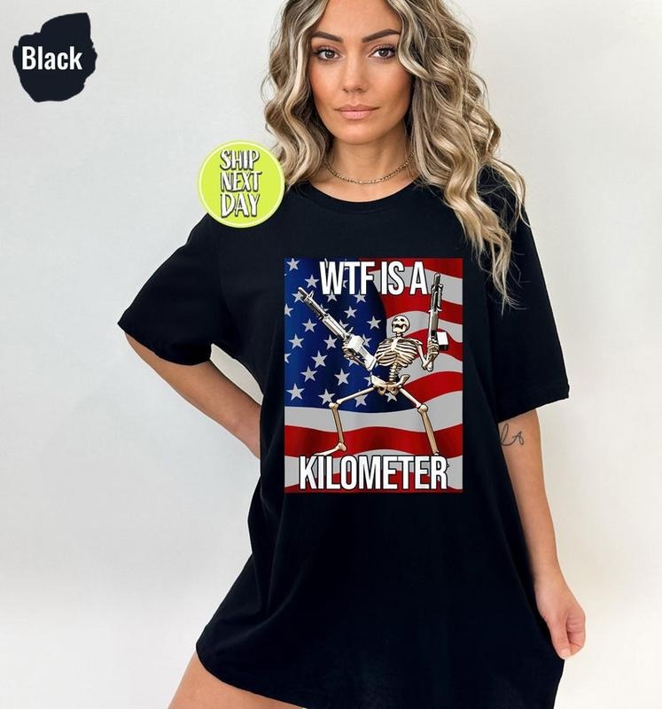WTF Is Kilometer Funny July 4th Skeleton Cringey USA - Adult & Kids T-Shirts, Sweatshirts & Hoodies apparel design preview 1