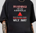 Warning I'M Asshole So If You Don'T Want Your - Adult & Kids T-Shirts, Sweatshirts & Hoodies apparel design preview 1
