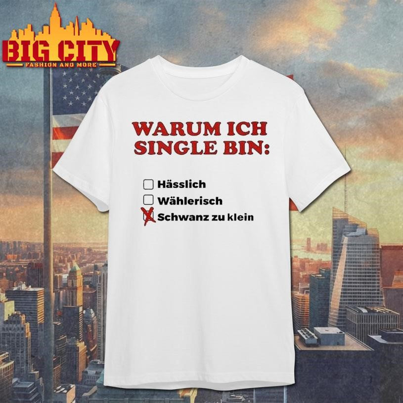 Warum Ich Single Bin Klein Schwanz Zu - Adult & Kids T-Shirts, Sweatshirts & Hoodies apparel design preview 1