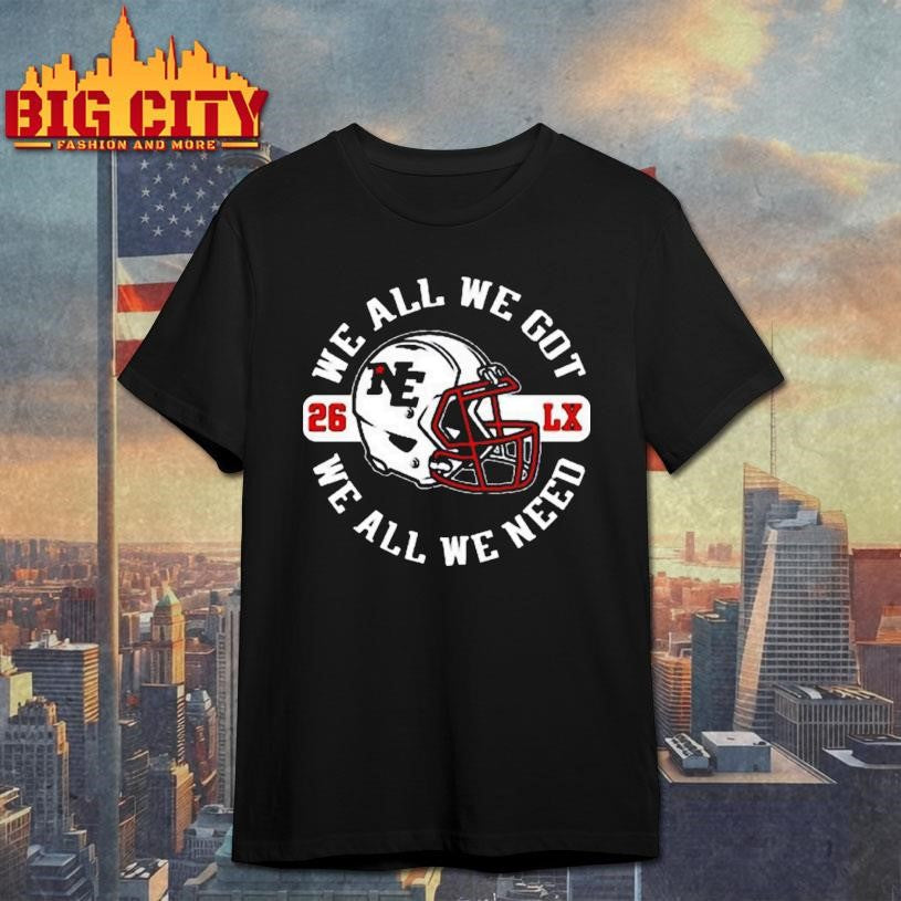 We All Got New England Football 2026 - Adult & Kids T-Shirts, Sweatshirts & Hoodies apparel design preview 1