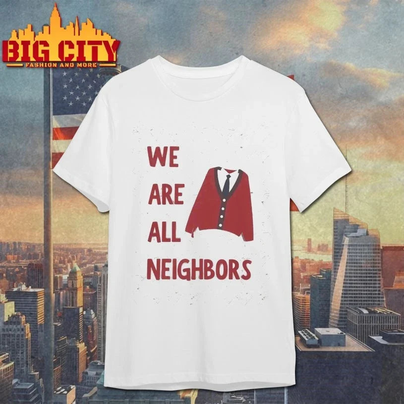 We Are All Neighbors - Adult & Kids T-Shirts, Sweatshirts & Hoodies apparel design preview 1