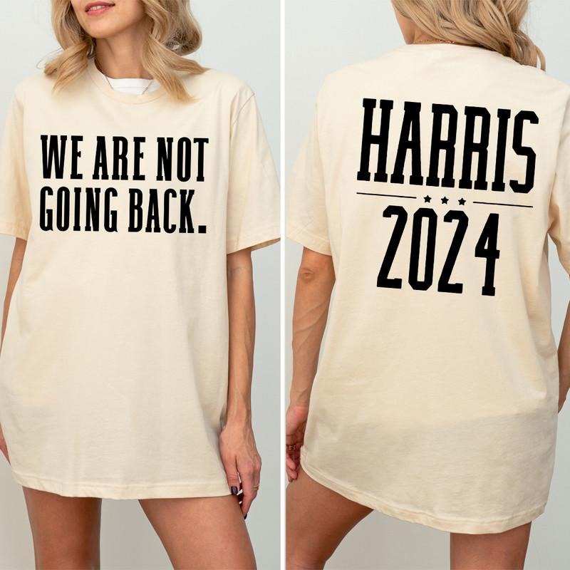 We Are Not Going Back Harris 2024 - Adult & Kids T-Shirts, Sweatshirts & Hoodies apparel design preview 1