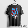 We Ass Tennessee Titans Sweater - Adult & Kids T-Shirts, Sweatshirts & Hoodies apparel design preview 1