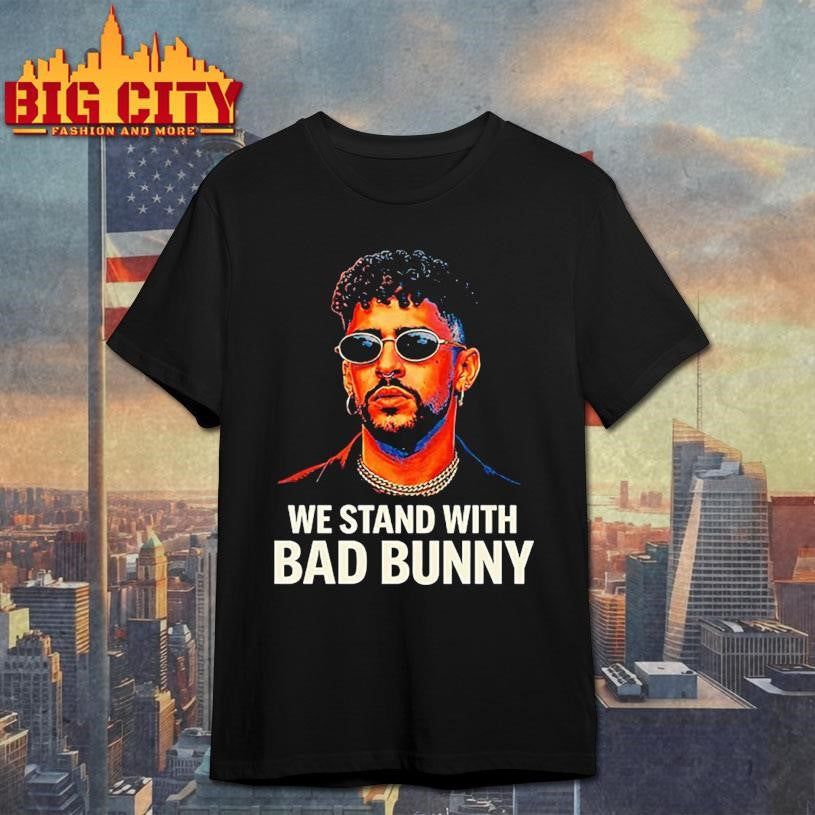 We Stand With Bad Bunny - Adult & Kids T-Shirts, Sweatshirts & Hoodies apparel design preview 1